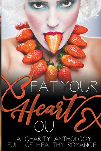 Eat Your Heart Out 3: (1 Eat Your Heart Out)