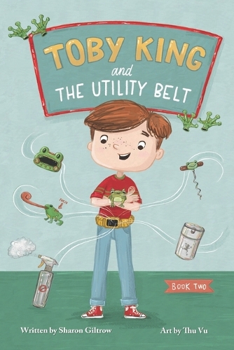 Toby King and the Utility Belt: Book 2 of the Utility Belt Series(2 The Utility Belt)