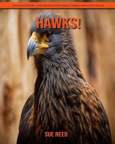 Hawks! An Educational Children's Book about Hawks with Fun Facts