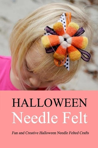 Halloween Needle Felt