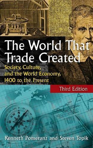 The World That Trade Created: Society, Culture and the World Economy, 1400 to the Present