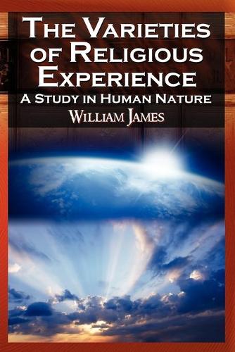 The Varieties of Religious Experience: (English)