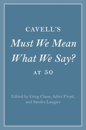 Cavell's Must We Mean What We Say? at 50