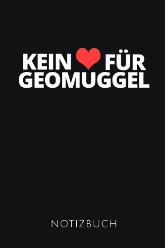 Kein Herz Für Geomuggel Notizbuch
