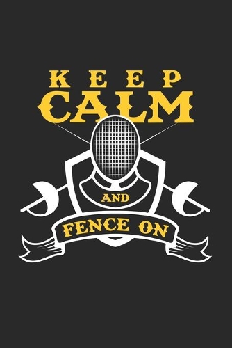 Keep calm and fence on