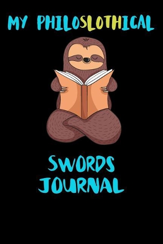 My Philoslothical Swords Journal