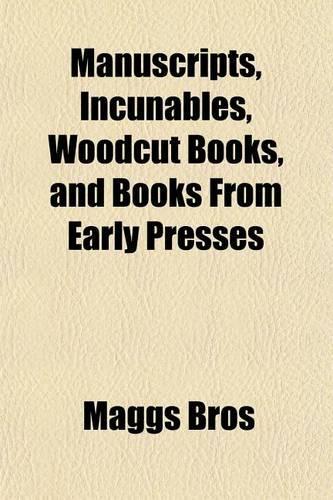 Manuscripts, Incunables, Woodcut Books, and Books from Early Presses