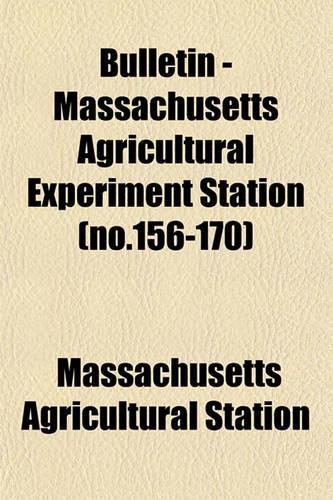 Bulletin - Massachusetts Agricultural Experiment Station (No.156-170)