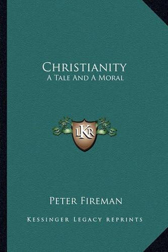 Christianity: A Tale And A Moral(English)