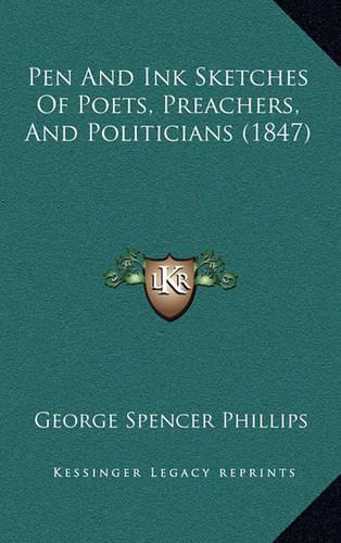 Pen and Ink Sketches of Poets, Preachers, and Politicians (1847)