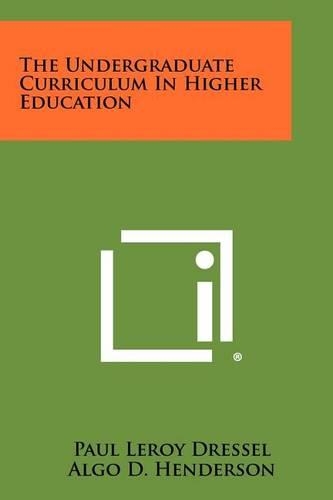 The Undergraduate Curriculum In Higher Education