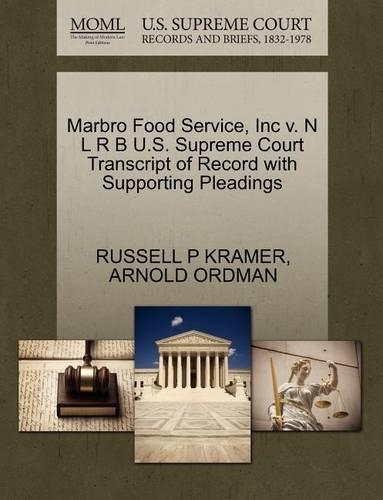 Marbro Food Service, Inc V. N L R B U.S. Supreme Court Transcript of Record with Supporting Pleadings