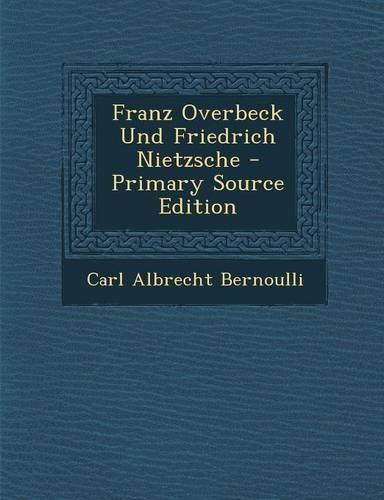 Franz Overbeck Und Friedrich Nietzsche