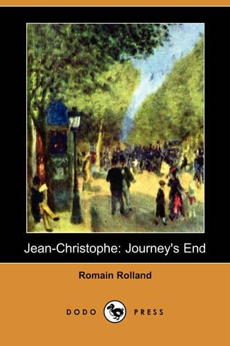 Jean-Christophe: Journey's End (Dodo Press)(English)