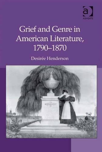 Grief and Genre in American Literature, 1790–1870