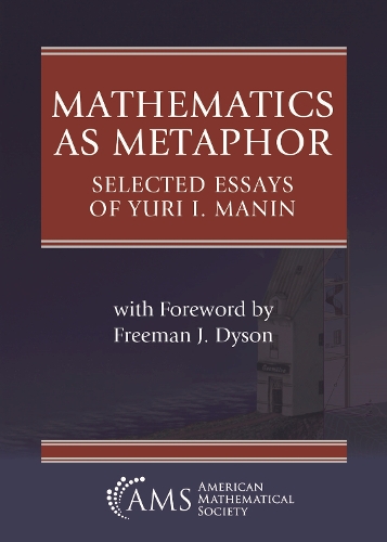 Mathematics As Metaphor: Selected Essays of Yuri I. Manin(Collected Works)