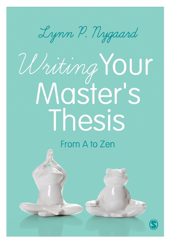 Writing Your Master′s Thesis: From A to Zen