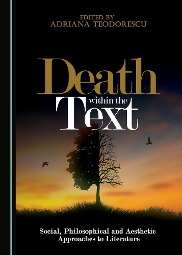 Death within the Text: Social, Philosophical and Aesthetic Approaches to Literature