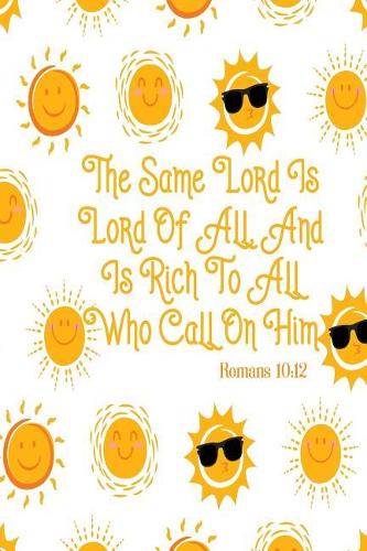 The Same Lord Is Lord of All, and Is Rich to All Who Call on Him