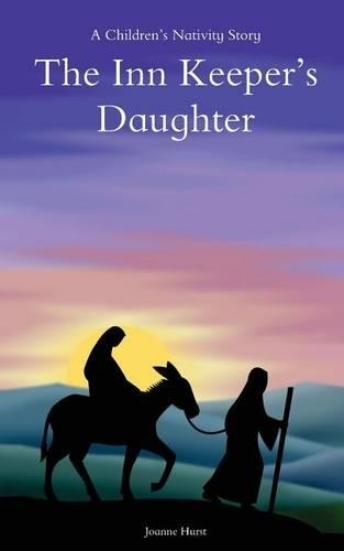 Inn Keepers Daughter: A Childrens Nativity Story(English)