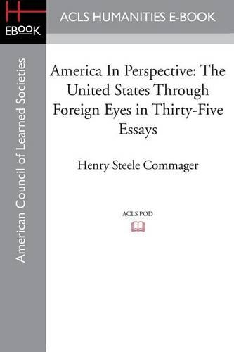 America In Perspective: The United States through foreign eyes in thirty-five essays, Edited with introduction and notes(English)