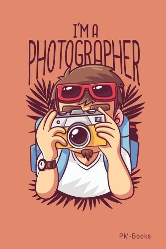 IM A Photographer: Blanko A5 Notizbuch oder Heft für Schüler, Studenten und Erwachsene