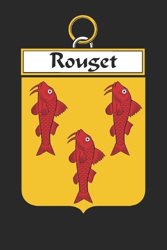 Rouget: Rouget Coat of Arms and Family Crest Notebook Journal (6 x 9 - 100 pages)