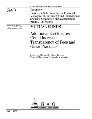 Mutual Funds: Additional Disclosures Could Increase Transparency of Fees and Other Practices