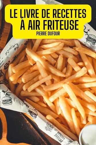 Le Livre de Recettes À Air Friteuse