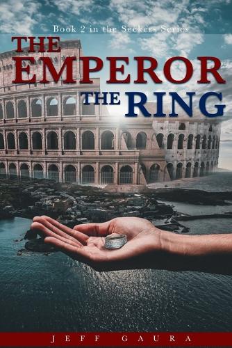 The Emperor The Ring: Book 2 in the Seeker Series