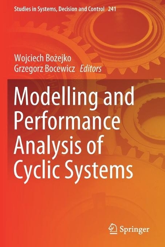 Modelling and Performance Analysis of Cyclic Systems: (241 Studies in Systems, Decision and Control)