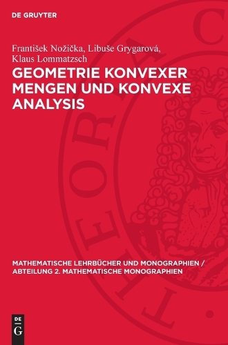 Geometrie Konvexer Mengen Und Konvexe Analysis: (71 Mathematische Lehrbücher Und Monographien / Abteilung 2. Mathematische Monographien)