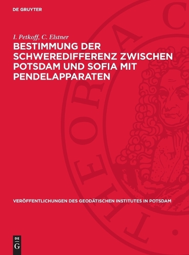 Bestimmung Der Schweredifferenz Zwischen Potsdam Und Sofia Mit Pendelapparaten
