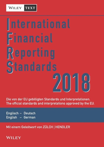 International Financial Reporting Standards (IFRS) 2018: (International Financial Reporting Standards (IFRS) Deutsche–Englische)