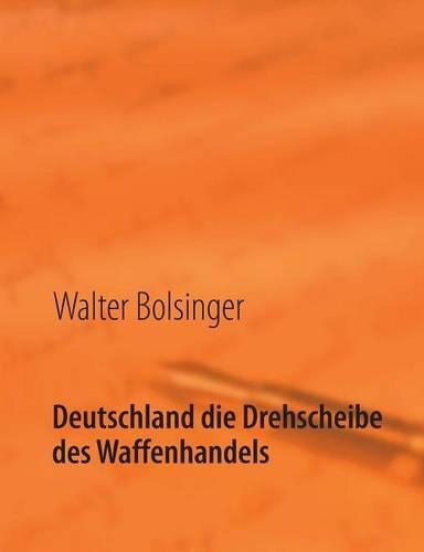 Deutschland die Drehscheibe des Waffenhandels
