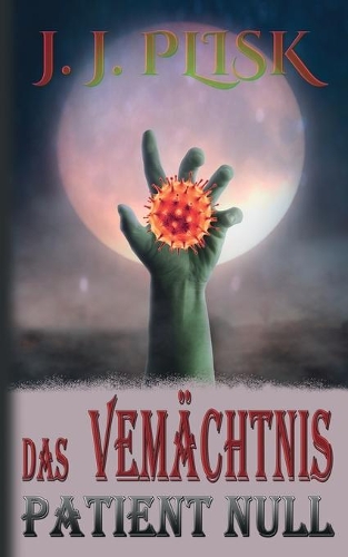 Das Vermächtnis: 1. Patient Null