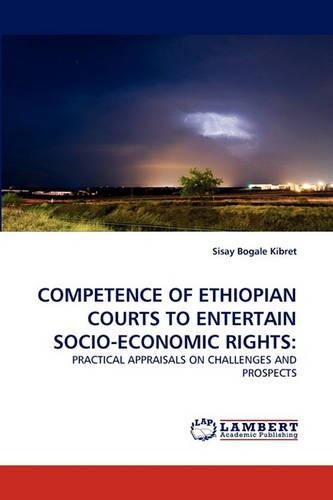 Competence of Ethiopian Courts to Entertain Socio-Economic Rights: (English)