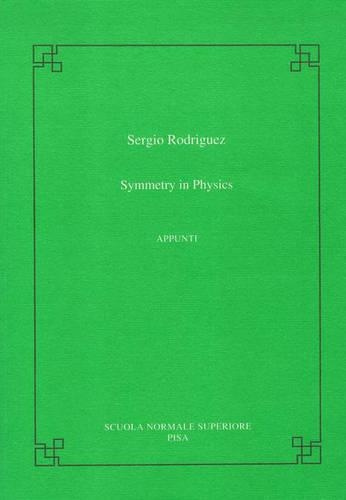 Symmetry in physics: (Publications of the Scuola Normale Superiore)
