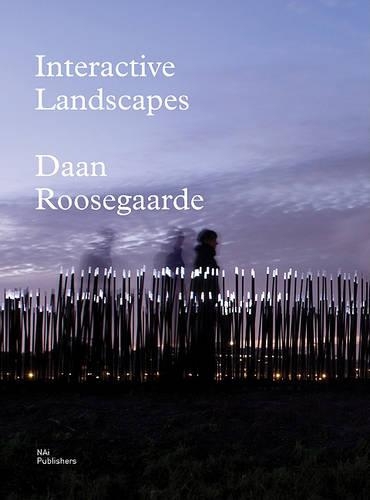 Daan Roosegaarde: Interactive Landscapes: Interactive Landscapes