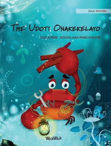 The Udoti Onakekelayo (Zulu Edition of "The Caring Crab"): (1 Colin the Crab)