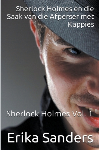 Sherlock Holmes en die Saak van die Afperser met Kappies: (1 Sherlock Holmes (Af))