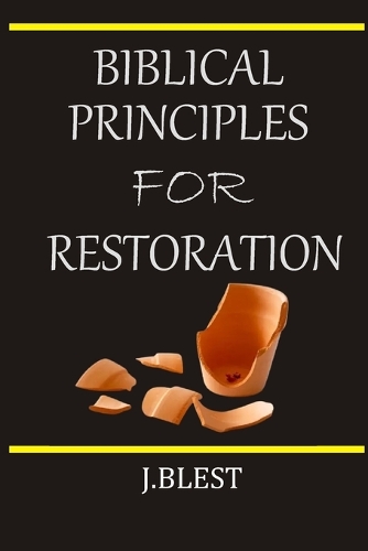 Biblical Principles for Restoration