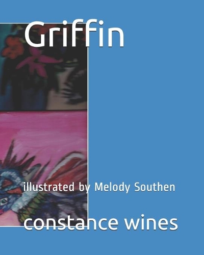 Griffin: illustrated by Melody Southen