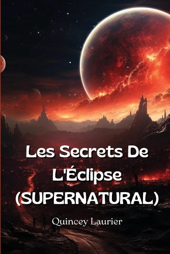 Les Secrets De L'Éclipse (SUPERNATURAL)