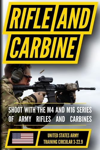 The Official US Army Rifle and Carbine Handbook - Updated