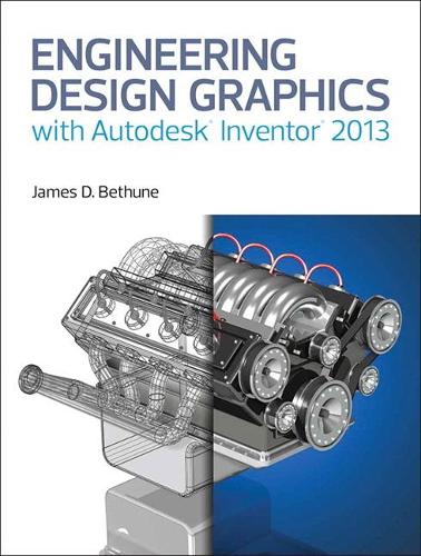 Engineering Design Graphics with Autodesk® Inventor® 2013 (2-downloads)