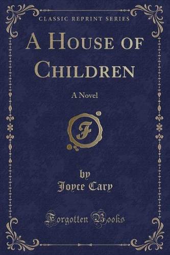 A House of Children: A Novel (Classic Reprint)