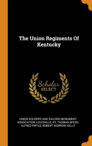 The Union Regiments Of Kentucky