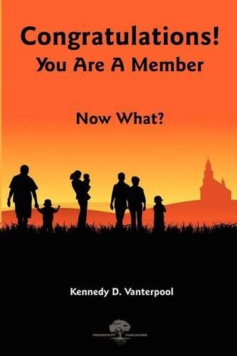 Congratulations! You Are a Member Now What?: (English)