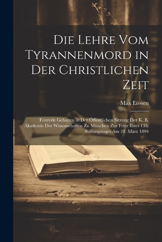 Die Lehre Vom Tyrannenmord in Der Christlichen Zeit